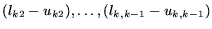 $(l_{k2}-u_{k2}), \dots, (l_{k,k-1}-u_{k,k-1})$