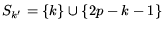 $S_{k'}=\{k\}\cup\{2p-k-1\}$