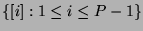 $\{ [i] : 1 \leq i \leq P-1 \}$