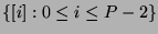 $\{ [i] : 0 \leq i \leq P-2 \}$