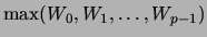$\max(W_0, W_1, \dots, W_{p-1})$